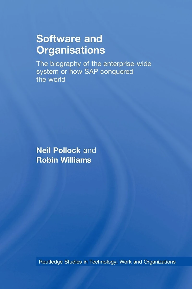 Software and Organisations: the Biography of Enterprise-Wide System or How SAP Conquered World