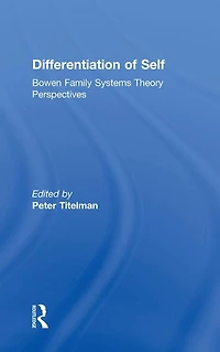 Differentiation of Self: Bowen Family Systems Theory Perspectives