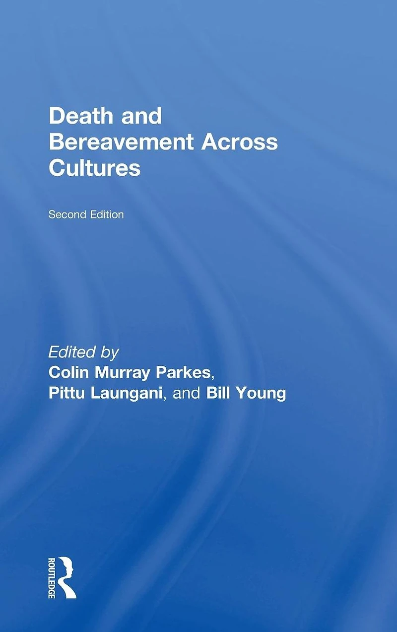 Death and Bereavement Across Cultures: Second edition