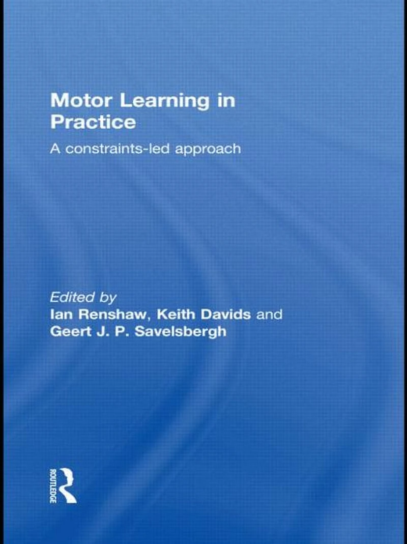 Motor Learning Practice: A Constraints-Led Approach