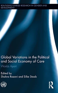 Global Variations the Political and Social Economy of Care: Worlds Apart