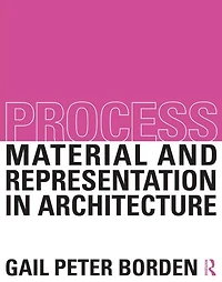 Process: Material and Representation Architecture