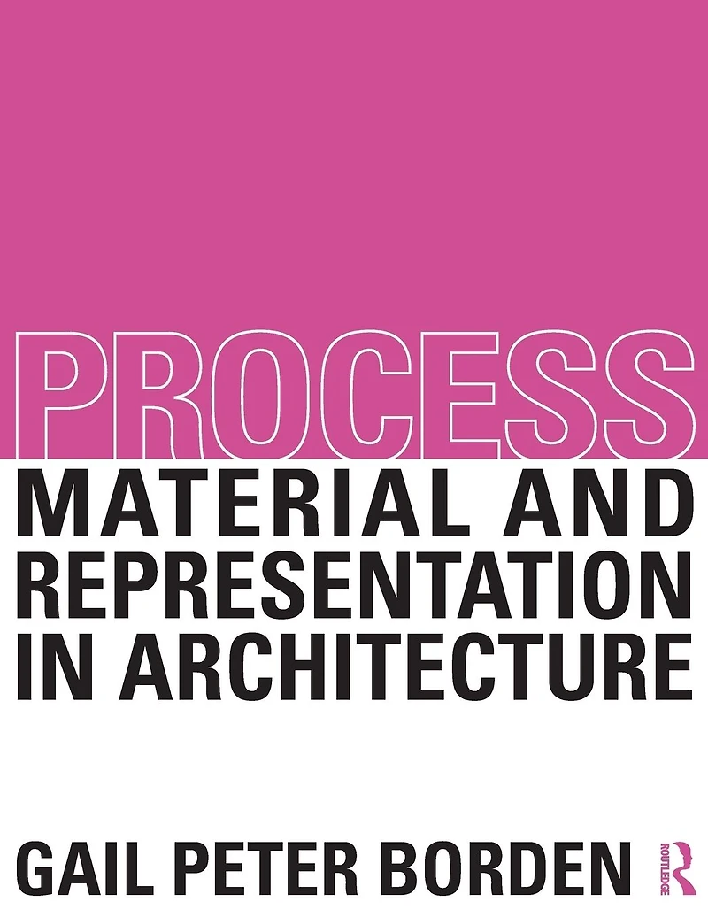 Process: Material and Representation Architecture