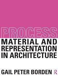 Process: Material and Representation Architecture