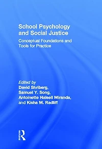 School Psychology and Social Justice: Conceptual Foundations Tools for Practice