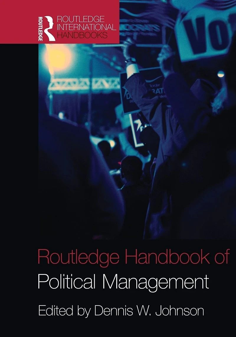 Routledge Handbook of Political Management