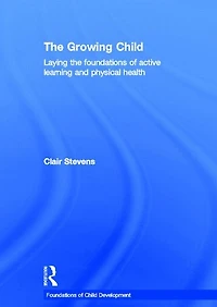 the Growing Child: Laying foundations of active learning and physical health
