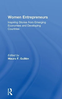 Women Entrepreneurs: Inspiring Stories from Emerging Economies and Developing Countries