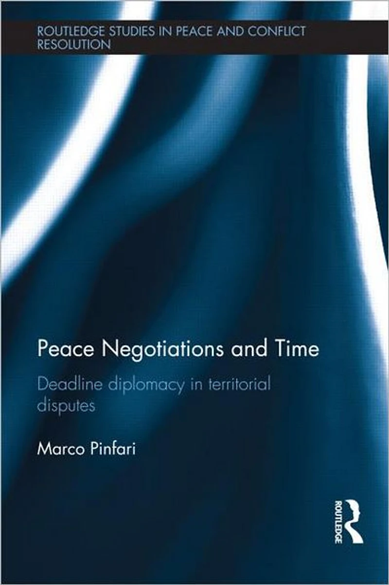 Peace Negotiations and Time: Deadline Diplomacy Territorial Disputes