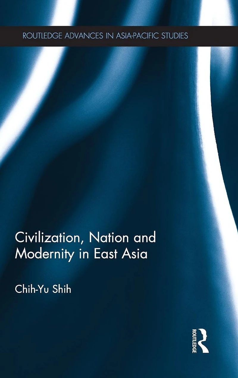 Civilization, Nation and Modernity East Asia