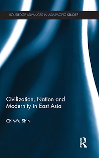 Civilization, Nation and Modernity East Asia