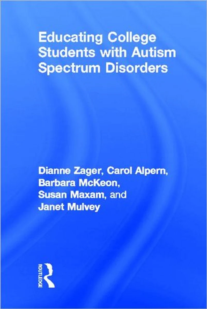 Educating College Students with Autism Spectrum Disorders