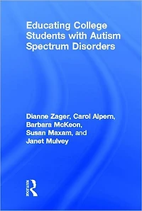 Educating College Students with Autism Spectrum Disorders
