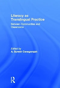 Literacy as Translingual Practice: Between Communities and Classrooms