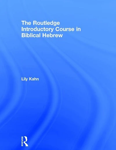 The Routledge Introductory Course Biblical Hebrew