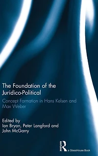 the Foundation of Juridico-Political: Concept Formation Hans Kelsen and Max Weber