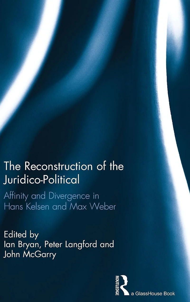 the Reconstruction of Juridico-Political: Affinity and Divergence Hans Kelsen Max Weber
