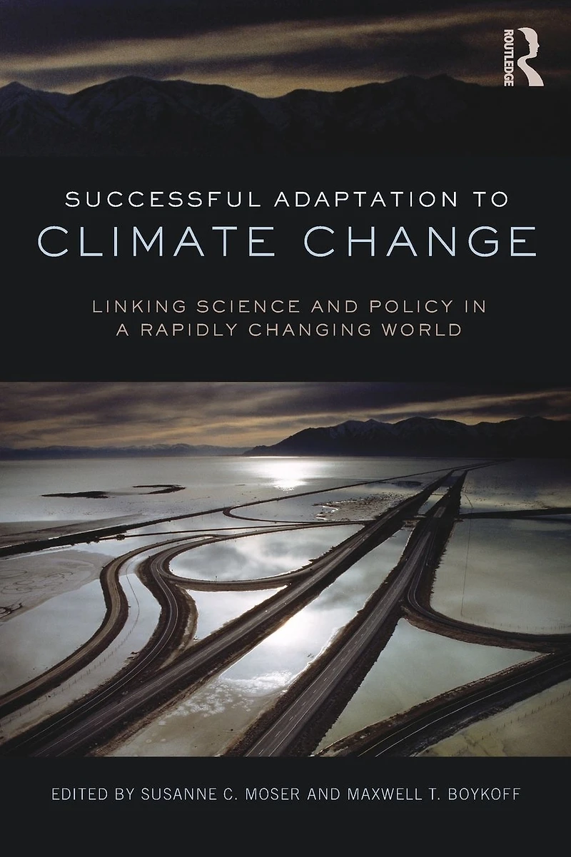 Successful Adaptation to Climate Change: Linking Science and Policy a Rapidly Changing World