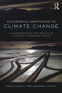 Successful Adaptation to Climate Change: Linking Science and Policy a Rapidly Changing World
