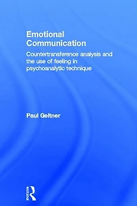 Emotional Communication: Countertransference analysis and the use of feeling psychoanalytic technique