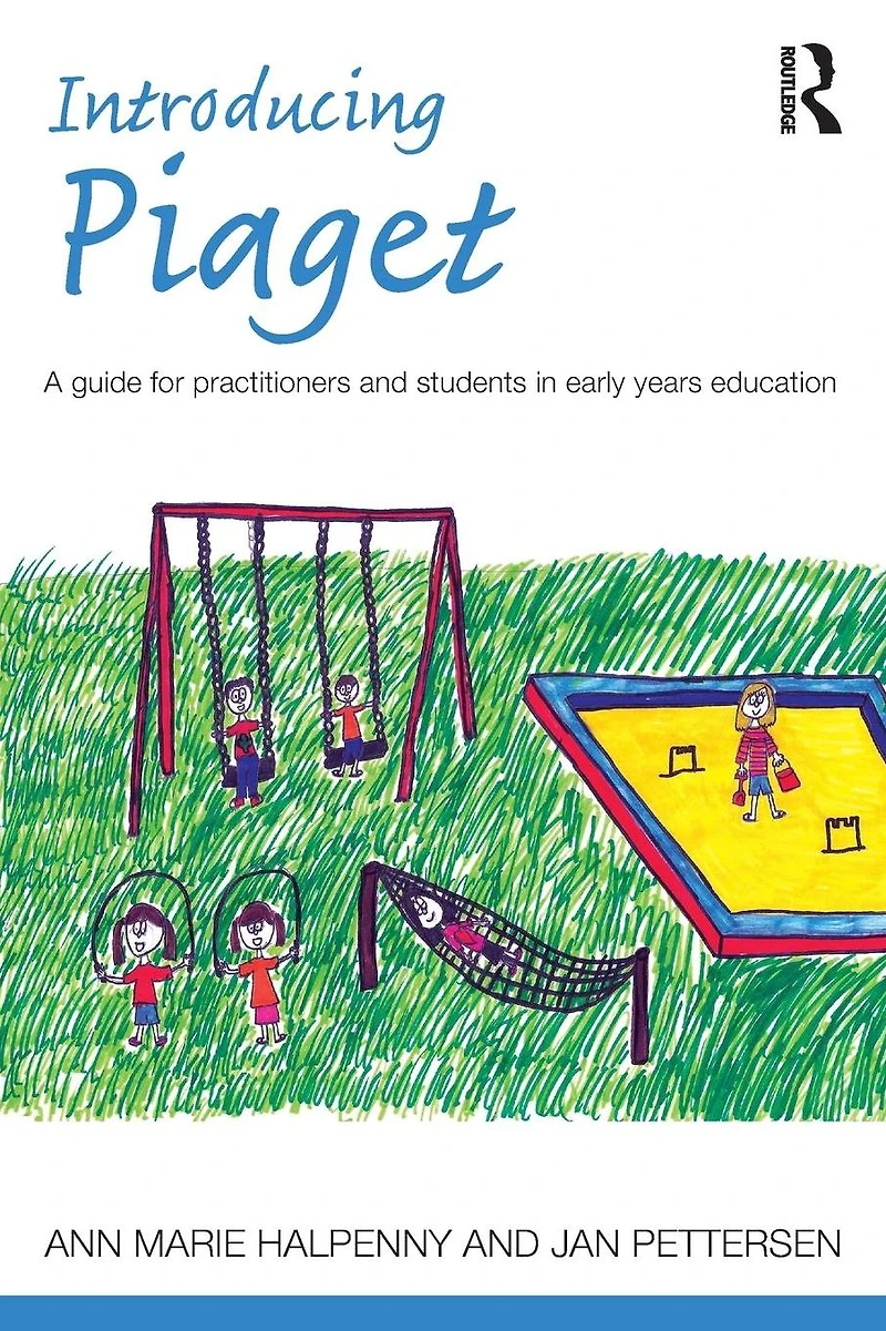 Introducing Piaget: A guide for practitioners and students early years education