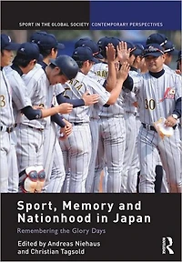 Sport, Memory and Nationhood Japan: Remembering the Glory Days