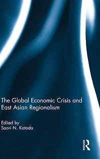 The Global Economic Crisis and East Asian Regionalism