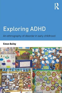 Exploring ADHD: An ethnography of disorder early childhood