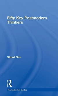Fifty Key Postmodern Thinkers