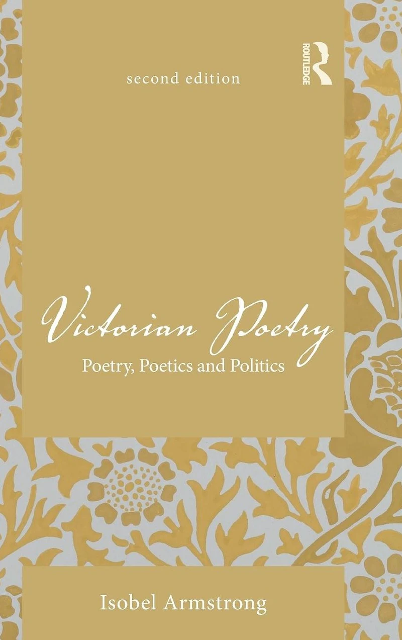 Victorian Poetry: Poetry, Poetics and Politics
