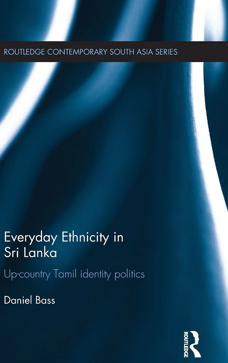 Everyday Ethnicity Sri Lanka: Up-country Tamil Identity Politics