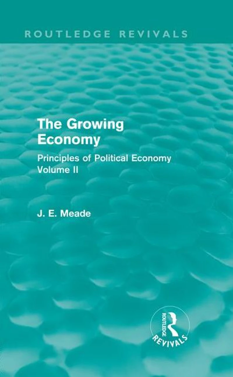 The Growing Economy: Principles of Political Economy Volume II