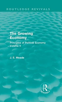 The Growing Economy: Principles of Political Economy Volume II