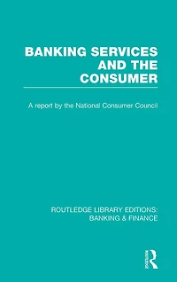 Banking Services and the Consumer (RLE: & Finance)