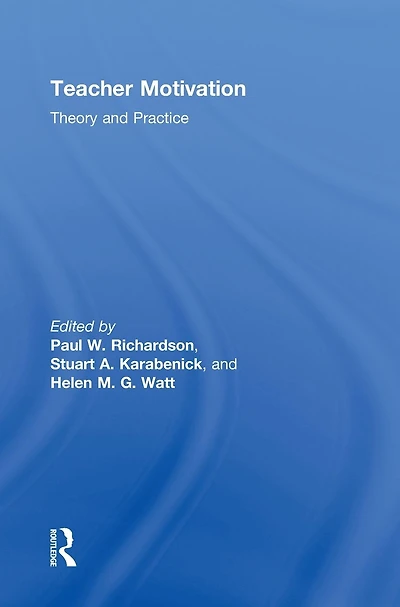 Teacher Motivation: Theory and Practice