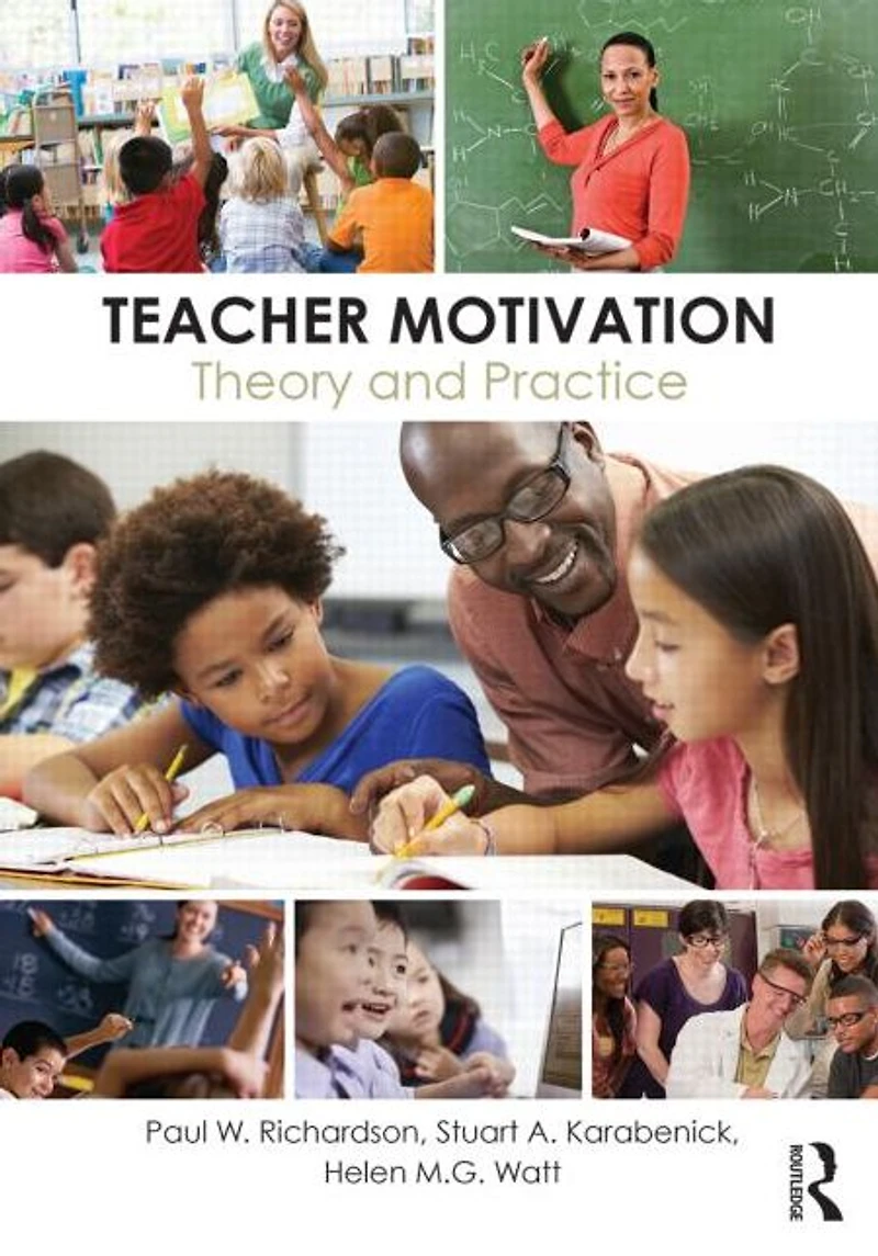 Teacher Motivation: Theory and Practice