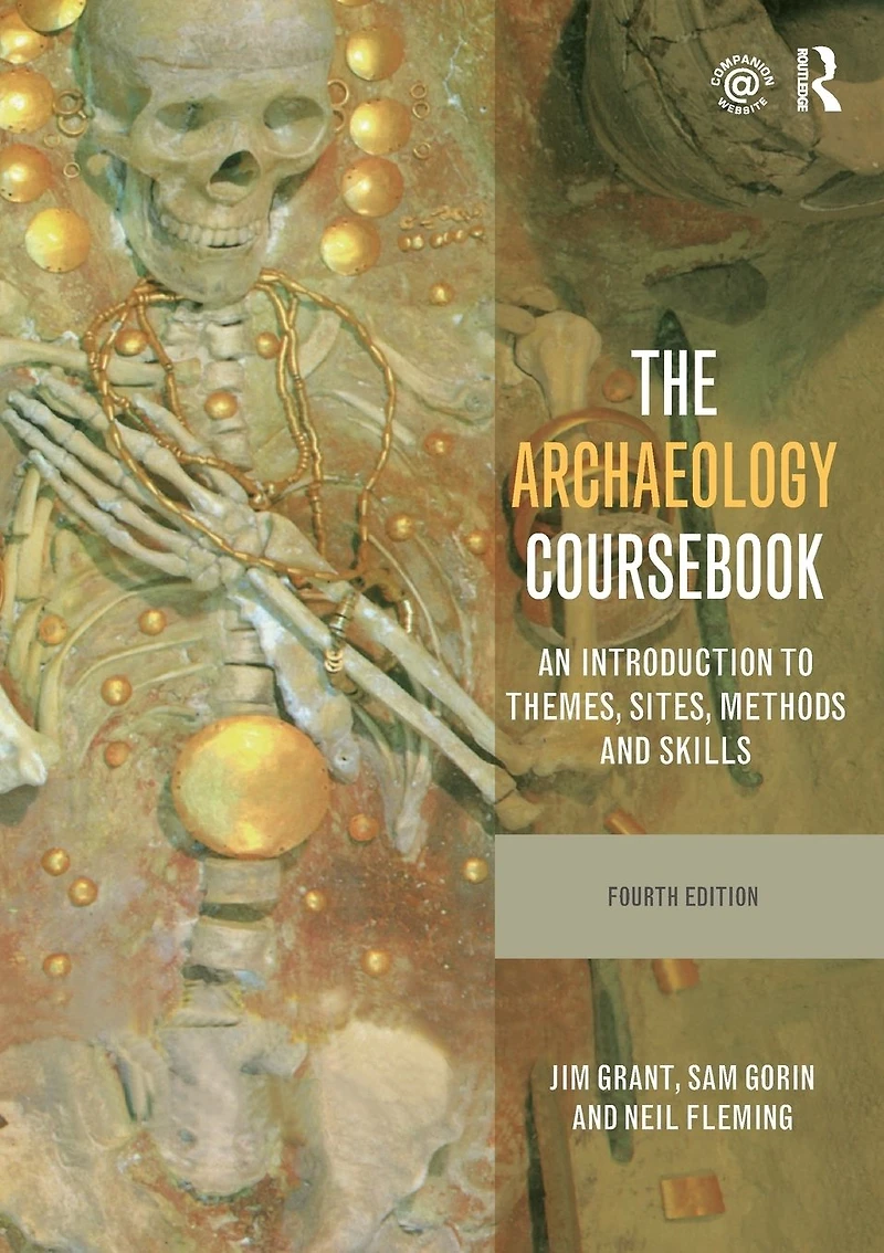 The Archaeology Coursebook: An Introduction to Themes, Sites, Methods and Skills