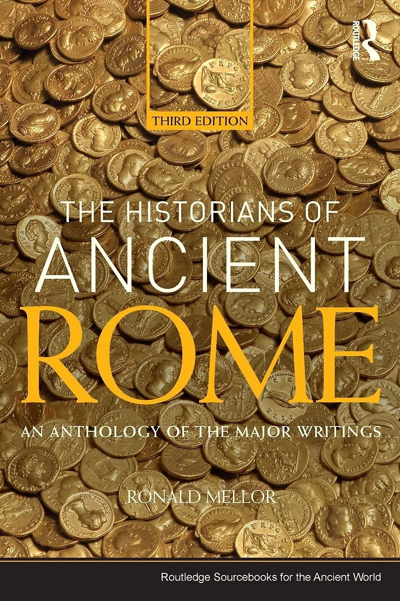 the Historians of Ancient Rome: An Anthology Major Writings