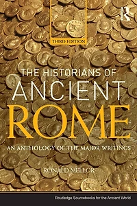 the Historians of Ancient Rome: An Anthology Major Writings