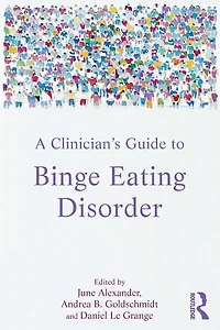 A Clinician's Guide to Binge Eating Disorder