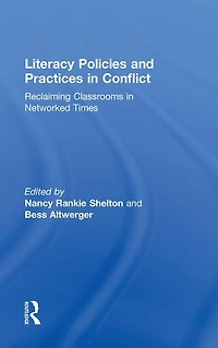 Literacy Policies and Practices Conflict: Reclaiming Classrooms Networked Times