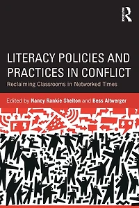 Literacy Policies and Practices Conflict: Reclaiming Classrooms Networked Times