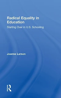 Radical Equality Education: Starting Over U.S. Schooling