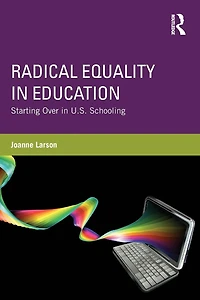 Radical Equality Education: Starting Over U.S. Schooling
