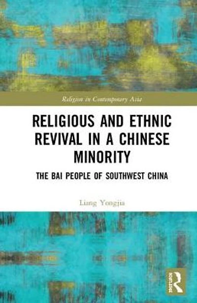 Religious and Ethnic Revival a Chinese Minority: The Bai People of Southwest China