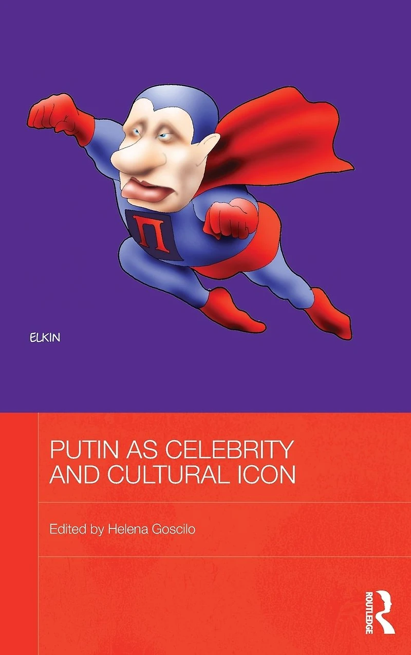 Putin as Celebrity and Cultural Icon