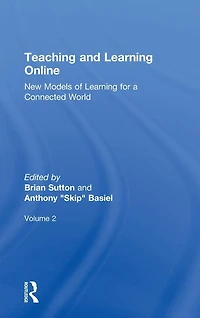 Teaching and Learning Online: New Models of for a Connected World, Volume 2