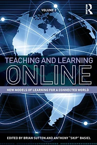 Teaching and Learning Online: New Models of for a Connected World, Volume 2