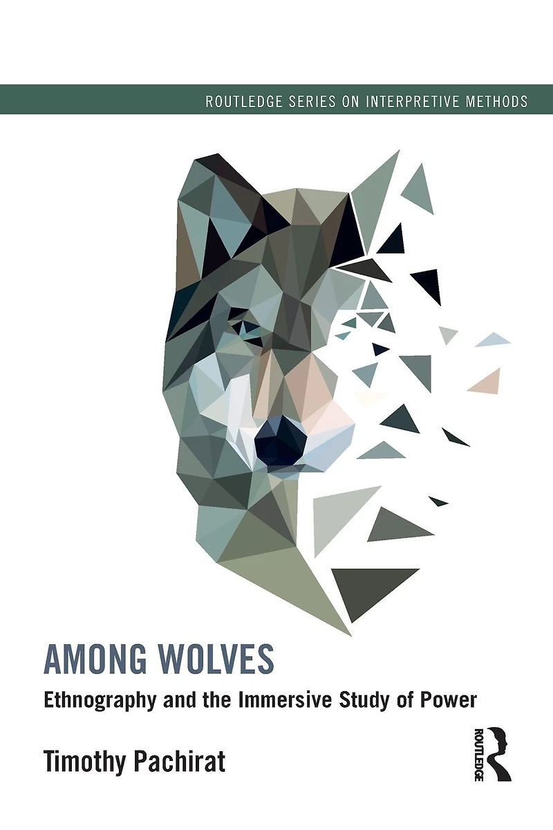 Among Wolves: Ethnography and the Immersive Study of Power