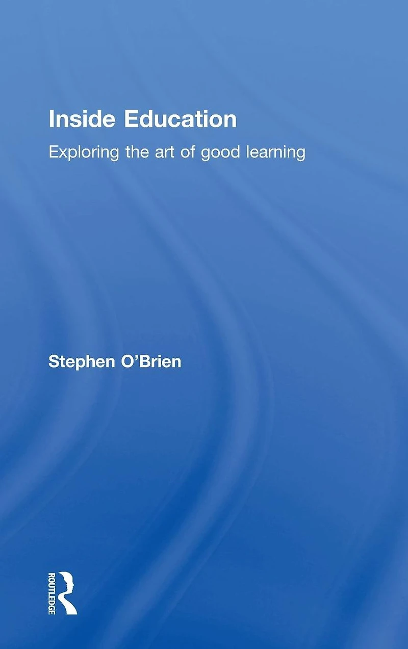 Inside Education: Exploring the art of good learning